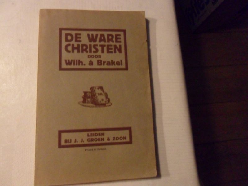 Brakel à Wilh. - De ware Christen