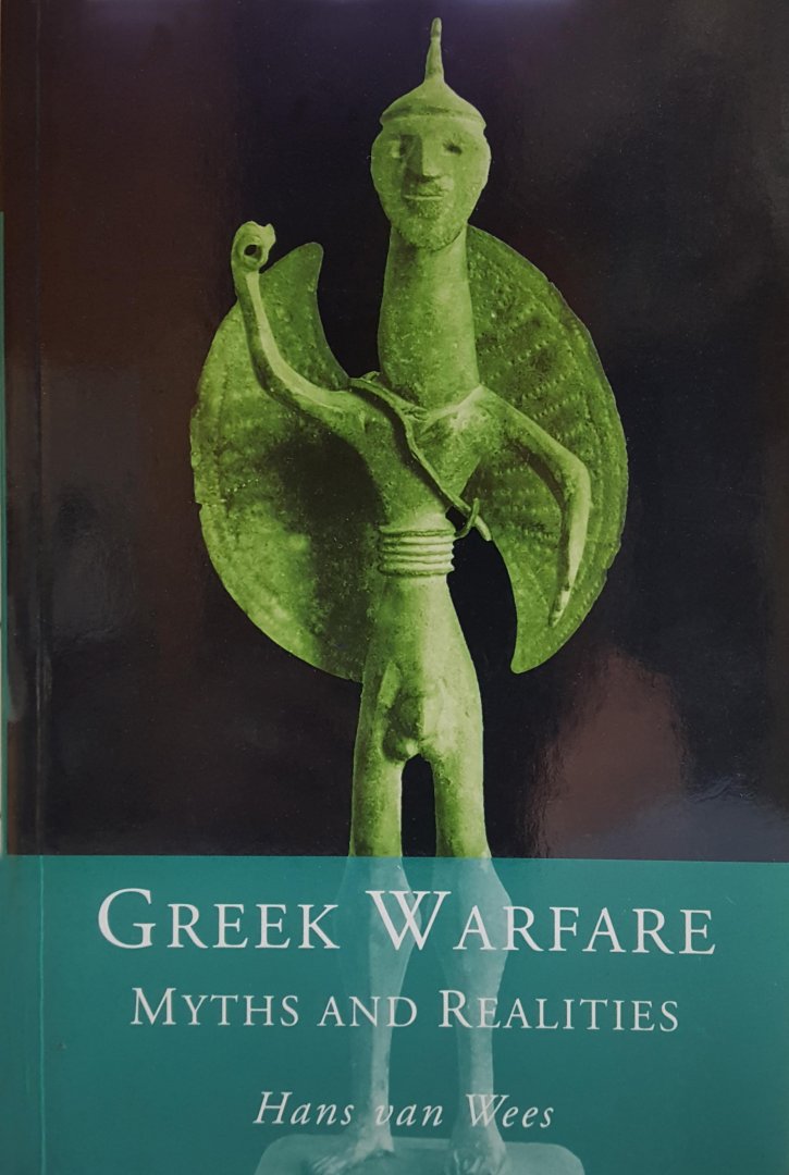 Wees, Hans, van - Greek Warfare / Myths and Realities