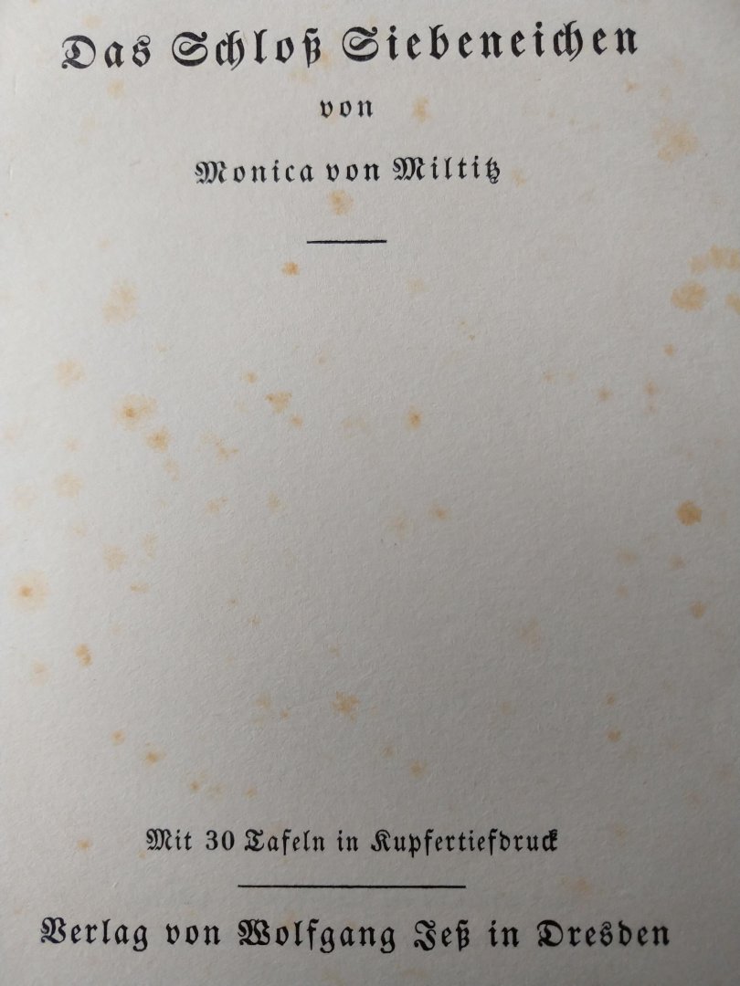 Miltitz, Monica v. - Das Schloss Siebeneichen. Mit 30 tafeln in kupfertiefdruck