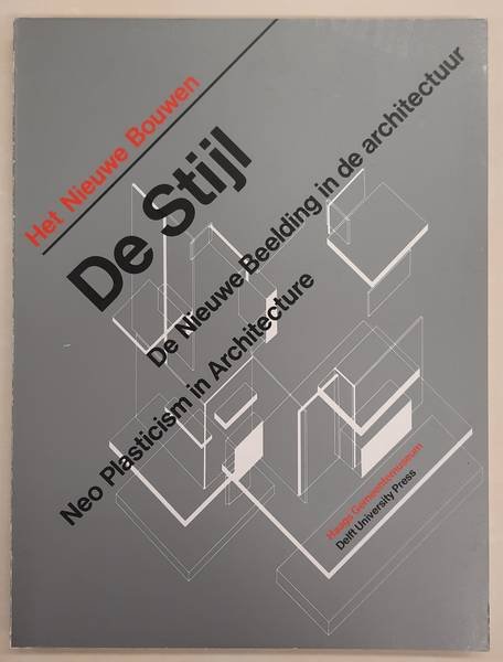 BOEKRAAD, CEES; BOOL, FLIP; HENKELS, H. & HAAGS GE - De nieuwe beelding in de architectuur. Neo-plasticism in architecture. DE STIJL. Het nieuwe bouwen.