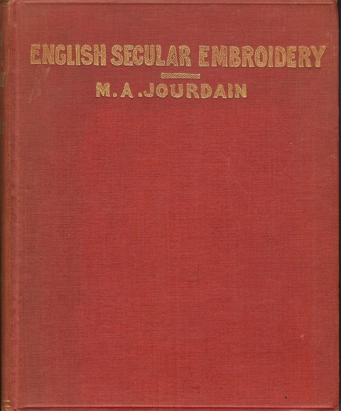 Jourdan, M.A. - English Secular Embroidery 1st Edition 1910