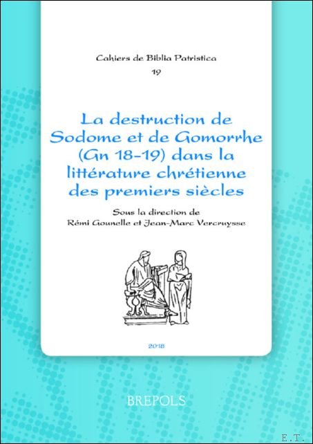 R mi Gounelle, Jean-Marc Vercruysse (eds) - destruction de Sodome et de Gomorrhe (Gn 18-19) dans la litt rature chr tienne des premiers si cles