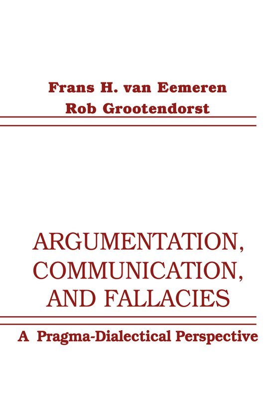 Eemeren, F. H. van - Argumentation, Communication, and Fallacies
