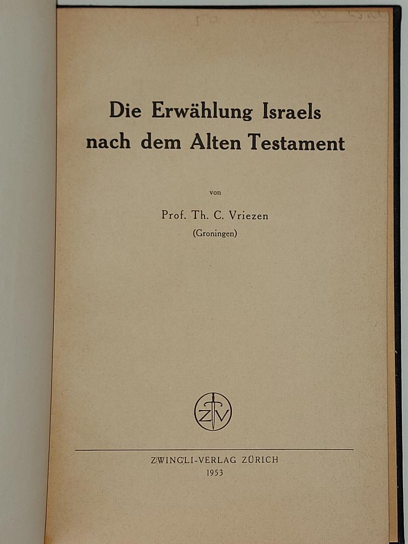 Vriezen, prof. Th.C. - Die Erwahlung Israels nach dem Alten Testament