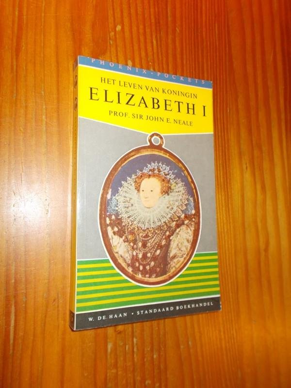 NEALE, JOHN E., - Het leven van Elizabeth I.