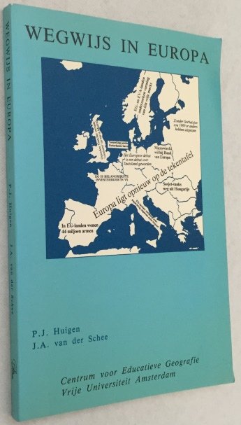 Huigen, P.J., J.A. van der Schee, - Wegwijs in Europa