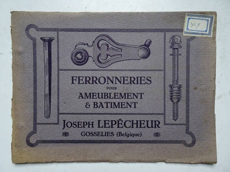 N.n.. - Joseph Lepêcheur Gosselies (Belgique). Fabrique de Ferronnerie et de Quincaillerie. Articles forgés, estampés, découpés et décolletés.