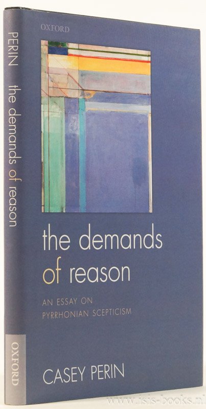 PERIN, C. - The demands of reason. An essay on Pyrrhonian scepticism.