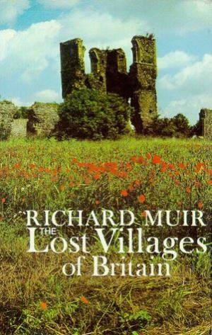 Muir, Richard - The Lost Villages of Britain