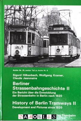 Sigurd Hilhenbach, Wolfgang Kramer, Claude Jeanmaire - Berliner Strassenbahngeschichte II / History of Berlin Tramways II
