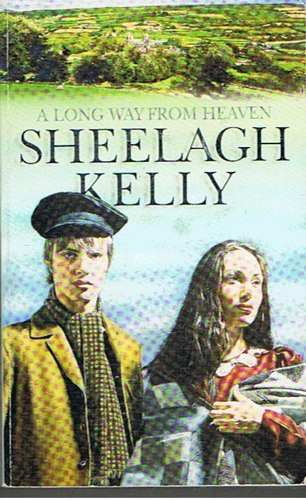 Kelly, Sheelagh - A long way from heaven