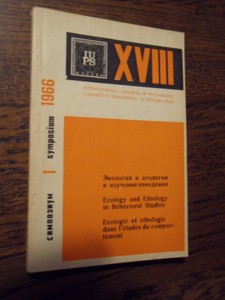 redactie - XVIII International Congress of Psychology, August 1-7, 1966, Moscow, USSR. Nr 1 Ecology and ethology in behavioral studies