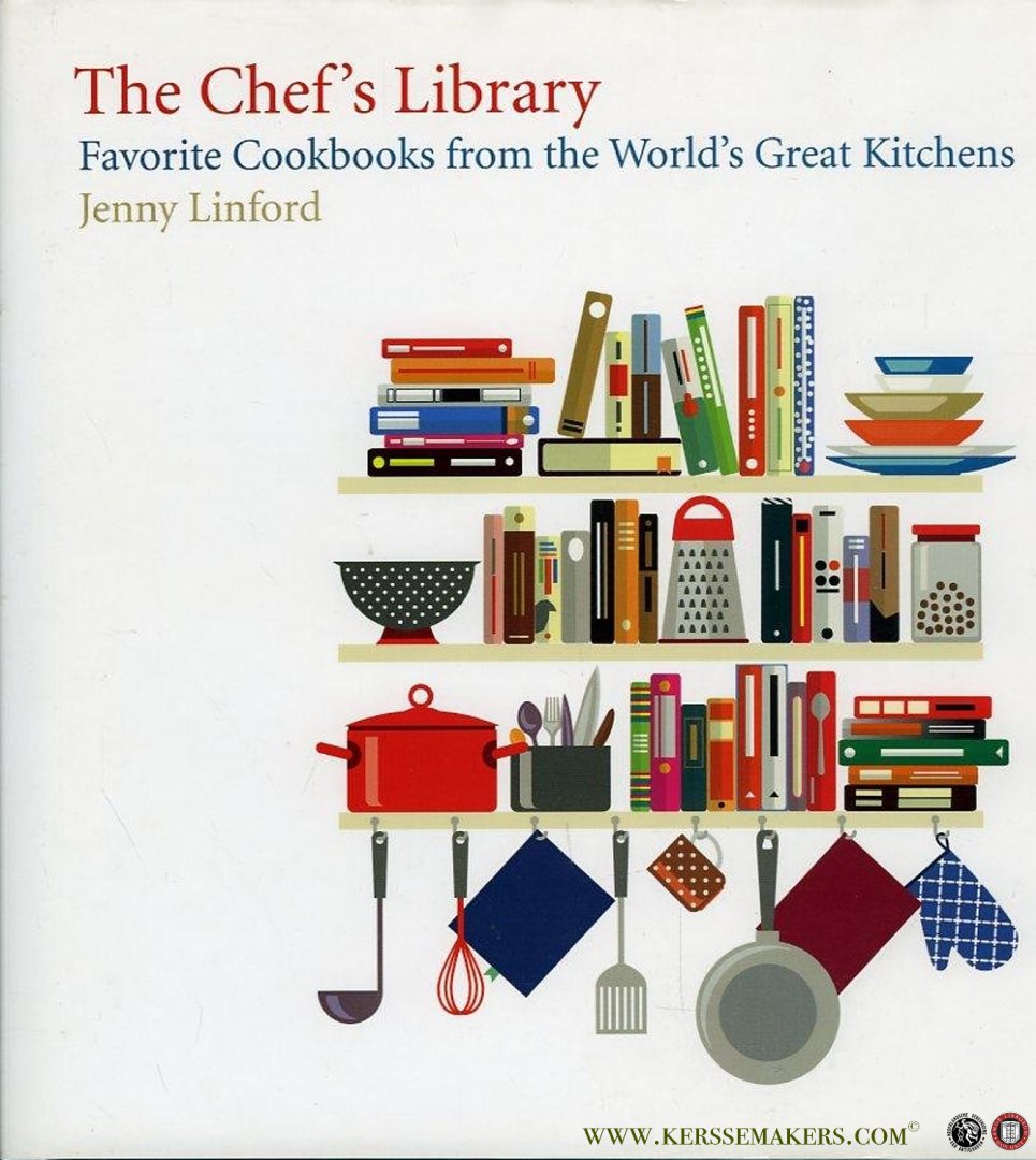 LINDFORD, Jenny - The Chef's Library. Favorite Cookbooks from the World's Great Kitchens