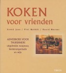Jans, Arend / Mathot, Piet / Werner, Ruurd - Koken voor vrienden - adviesboek voor thuisdiners uitgebreide receptuur, keukenorganisatie en wijn