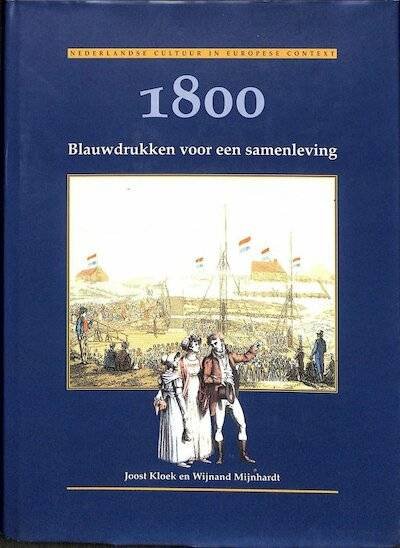 KLOEK, JOOST EN WIJNAND MIJNHARDT. - 1800. Blauwdrukken voor een samenleving.