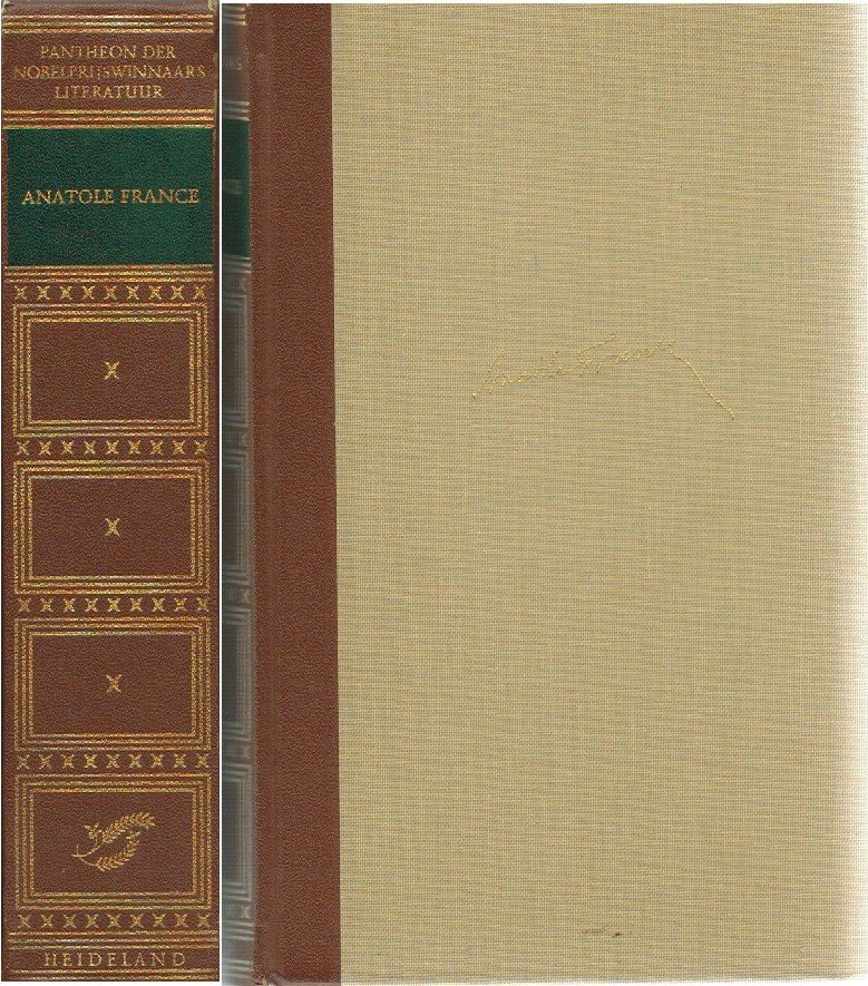 France, Anatole - Anatole France De Misdaad van Sylvestre Bonnard Alsmede de roman Dit was mijn vriend en drie artikelen uit Het literaire leven Met een inleiding over auteur en werk door Prof. Dr. Charles de Trooz (Vertalingen: J.W. Hofstra en A. Blok)