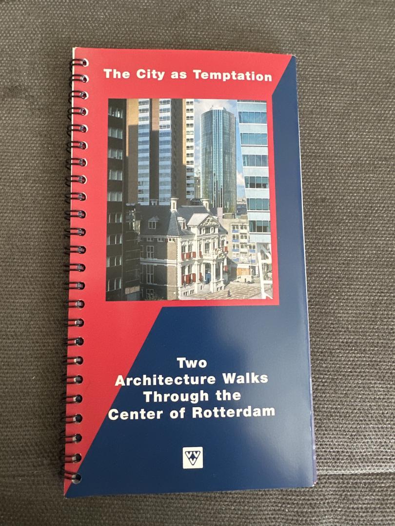 Camp & Kamphuis - The City as Temptation. Two Architecture Walks through the Center of Rotterdam
