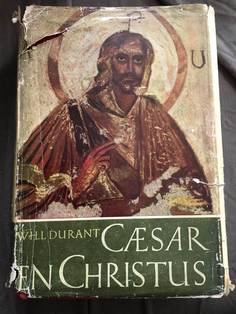W. Durant - Caesar & Christus, een geschiedenis van de Romeinse beschaving en van het christendom van bieder aanvang tot 325 na Chr.