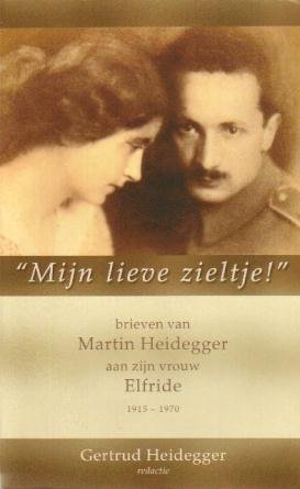 Heidegger, Gertrud (redactie) - Mijn lieve zieltje" (Brieven van Martin Heidegger aan zijn vrouw Elfride 1915-1970)