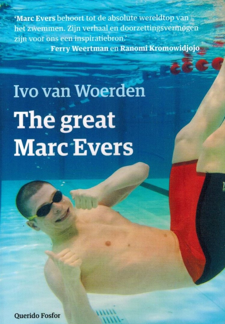 Woerden, Ivo van - The Great Marc Evers -De kampioen die nooit iets zou kunnen