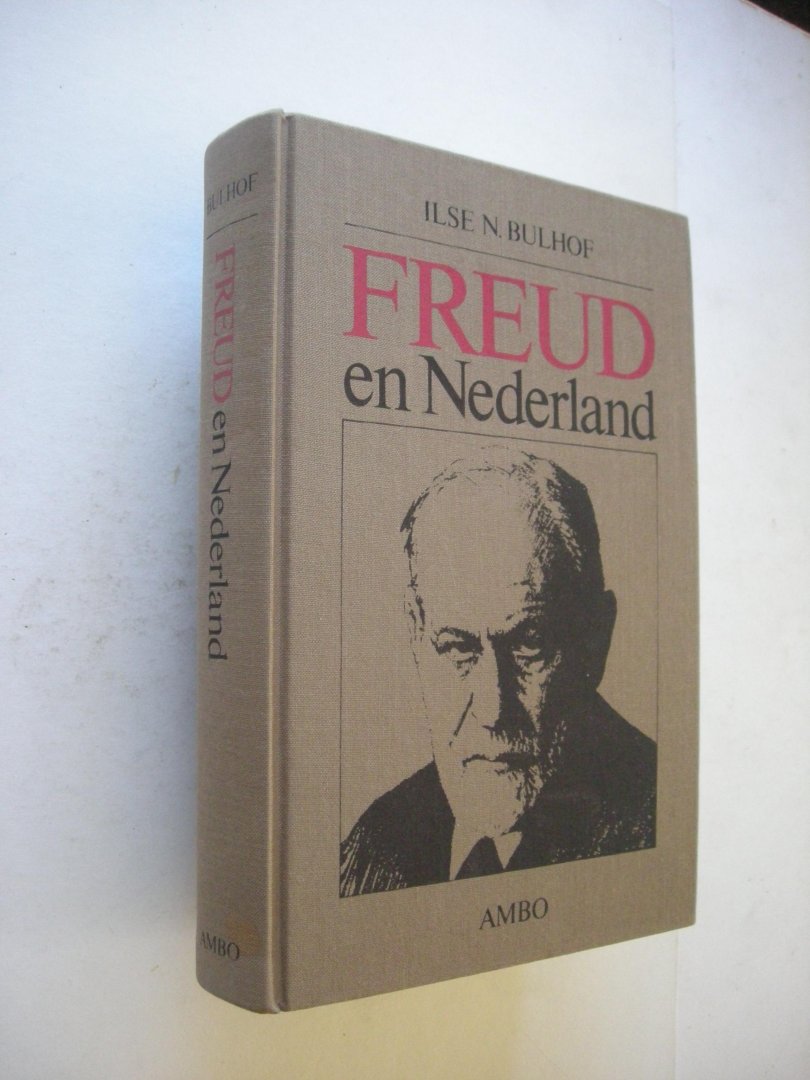 Bulhof, Ilse N. - Freud en Nederland. De interpretatie en invloed van zijn ideeen.