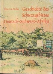 WEBER, OTTO VON - Geschichte des Schutzgebiets Deutsch-Südwest -Afrika