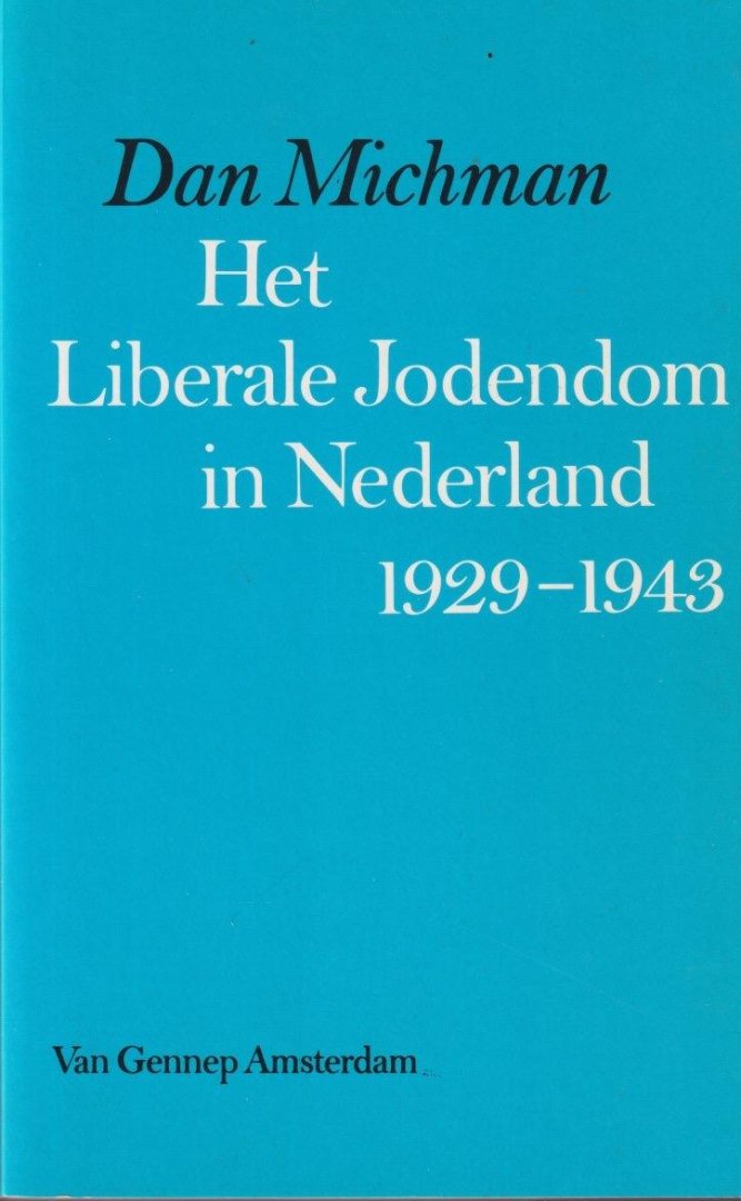 Michman, Dan - Het liberale Jodendom in Nederland 1929-1943