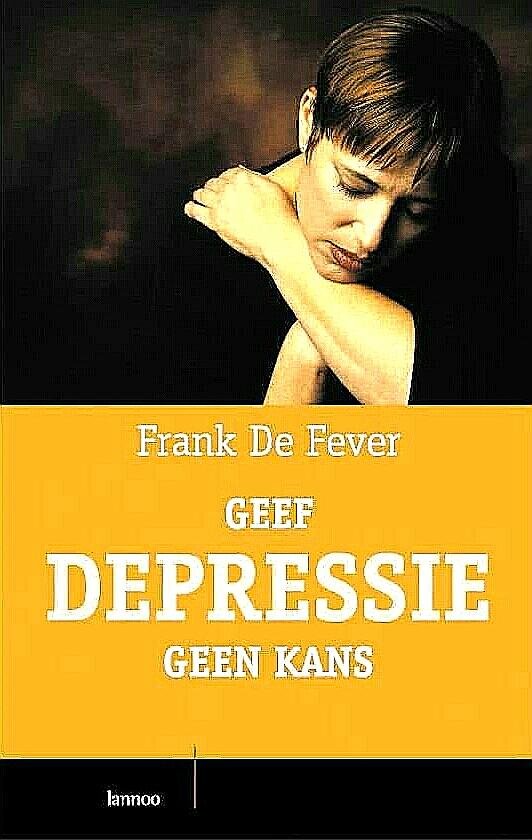Fever , Frank De . [ isbn 9789020967579 ]  2317 - Geef Depressie geen Kans . (  Het boek dat je helpt om een depressie te voorkomen of te verwerken Voel ook jij je wel eens neerslachtig? Is dat gevoel heftig, sleept het langer aan, en heb je er niet altijd evenveel controle over?  -