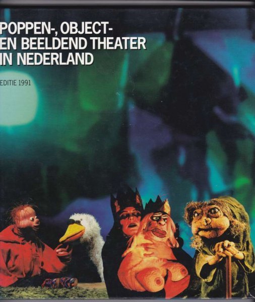 Boer, Christien met een bijdrage van Hanny Alkema - Poppen-, object- en beeldend theater in Nederland, editie 1991