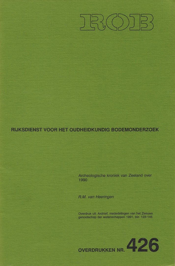 HEERINGEN, R.M. VAN - Archeologische kroniek van Zeeland over 1990.