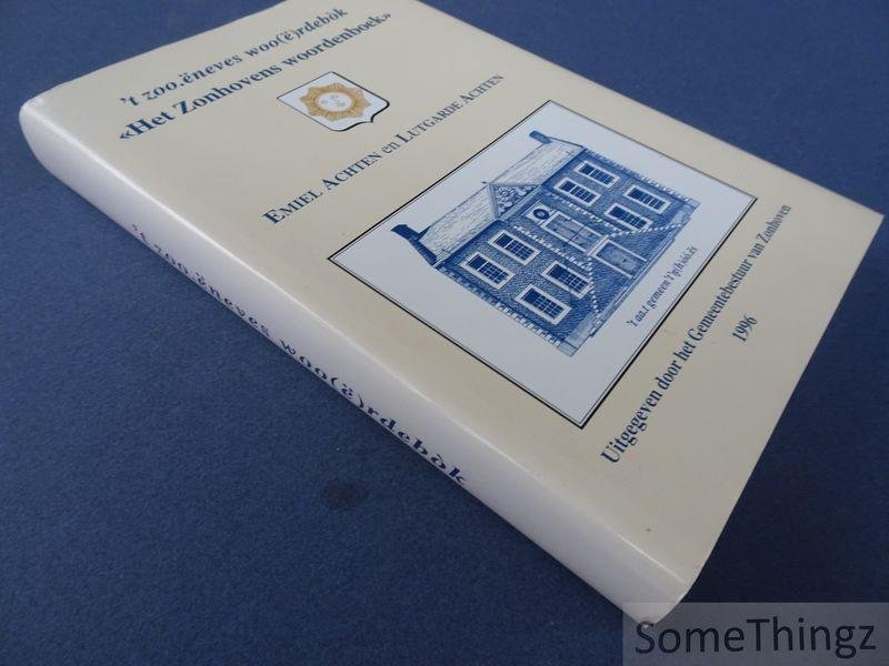 Emiel en Lutgarde Achten. - Het Zonhovens woordenboek. 't zoo.ënevens woo(ë)rdebok.