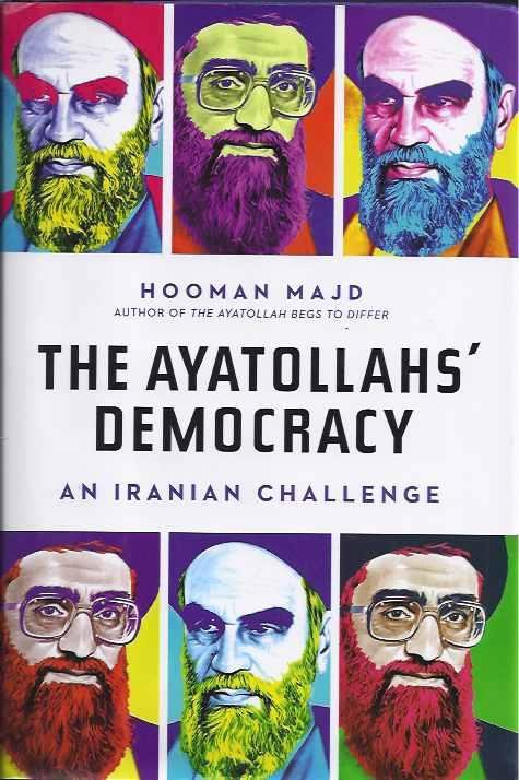 Majd, Hooman. - The Ayatollahs' Democracy: An Iranian challege.