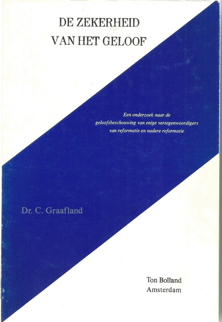 Graafland  dr. C(ornelis) - Zekerheid van het geloof / druk 2