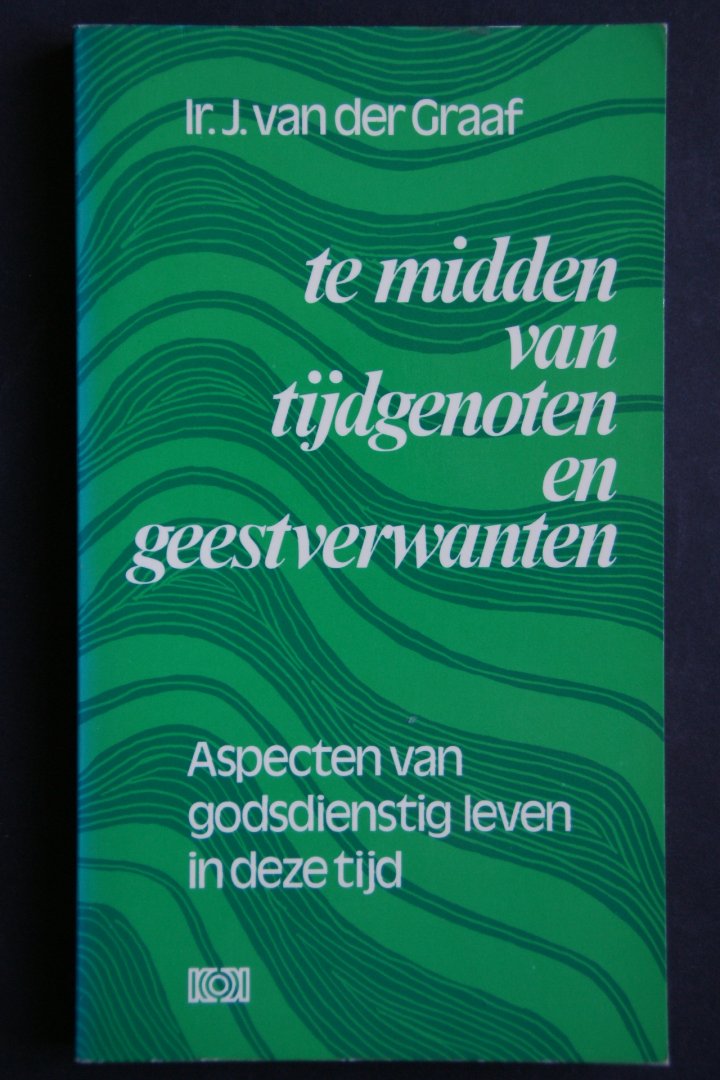 Graaf, Ir. J. van der - Temidden Van Tijdgenoten en Geestverwanten aspecten van godsdienstig leven in deze tijd