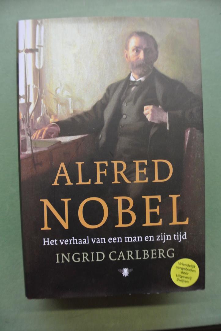 Carlberg, Ingrid - ALFRED NOBEL / Het verhaal van een man en zijn tijd
