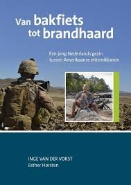 Vorst, Inge van der - Van bakfiets tot brandhaard / een jong Nederlands gezin tussen Amerikaanse elitemilitairen
