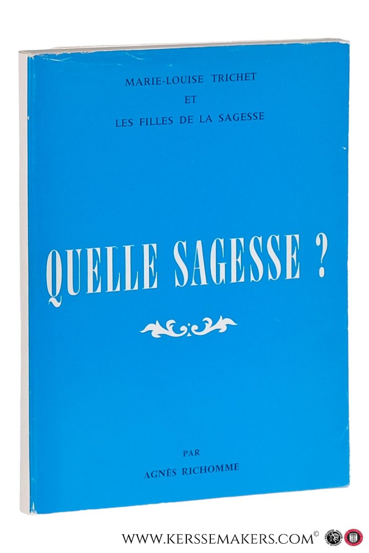Richomme, Agnès. - Avec Saint Louis-Marie de Montfort. Marie-Louise Trichet 1684-1759. Fondatrice des Files de la Sagesse.