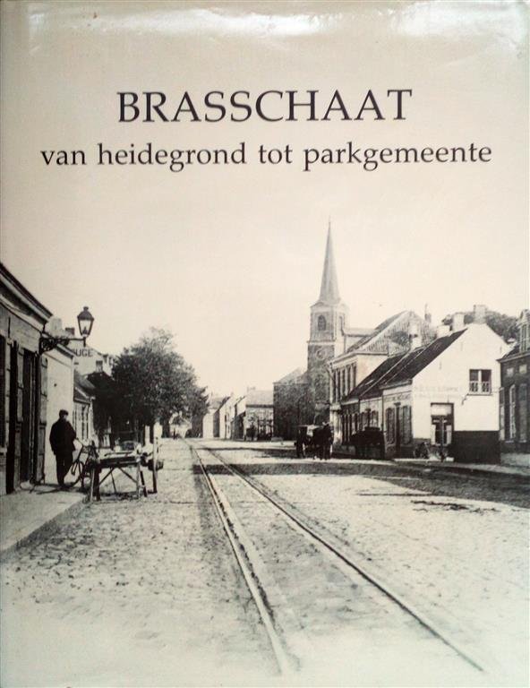 BELLENS Frans, e.a. - Brasschaat van heidegrond tot parkgemeente