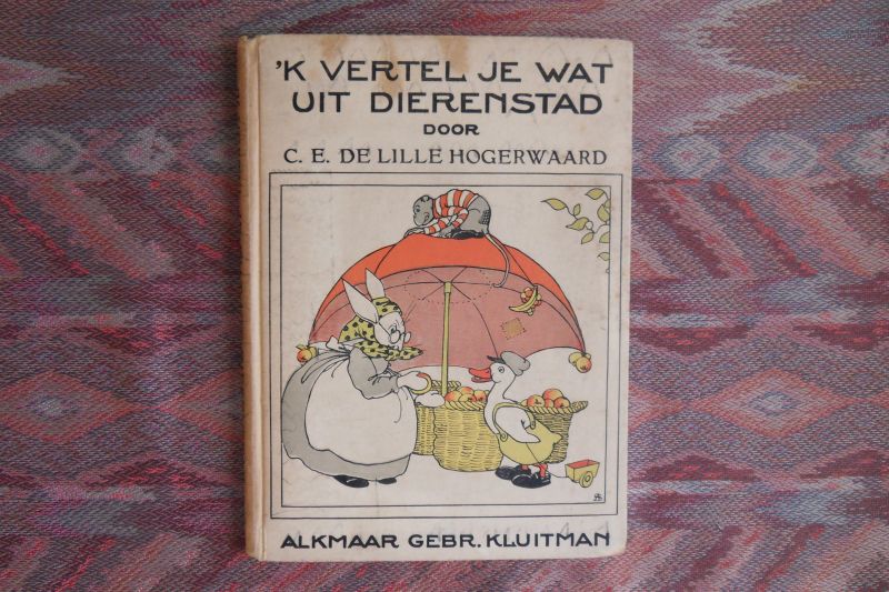 De Lille Hogerwaard, C.E. - `k Vertel je wat uit Dierenstad.