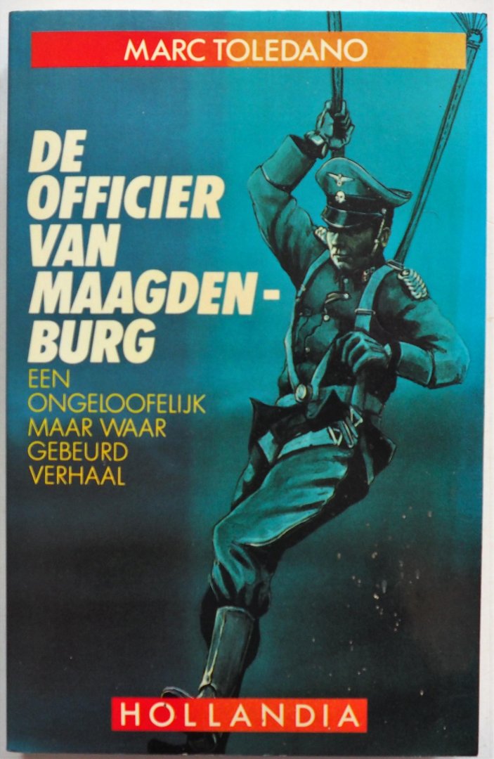 Toledano Marc, vert. Zijl Joke van - De officier van Maagdenburg Een ongeloofelijk maar waar gebeurd verhaal
