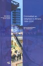 Moors, Hans ... [et al.] - Criminaliteit en veiligheid in Almere, 1984-2030 : ontwikkelingen en opgaven.