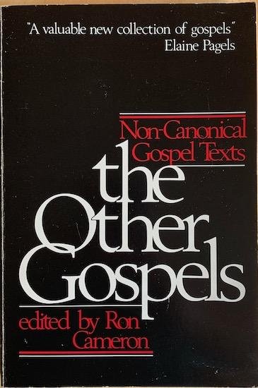 Cameron, Ron (ed.) - THE OTHER GOSPELS. Non-Canonical Gospel Texts.