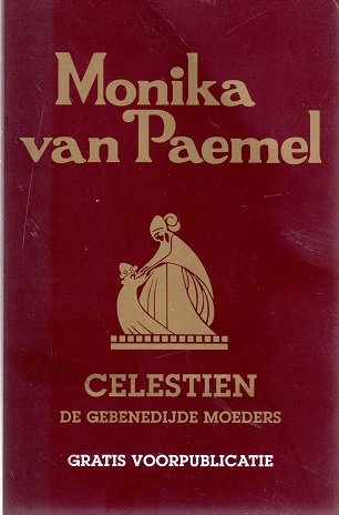 Paemel, Monika van - Celestien. De gebenedijde moeders, voorpublicatie