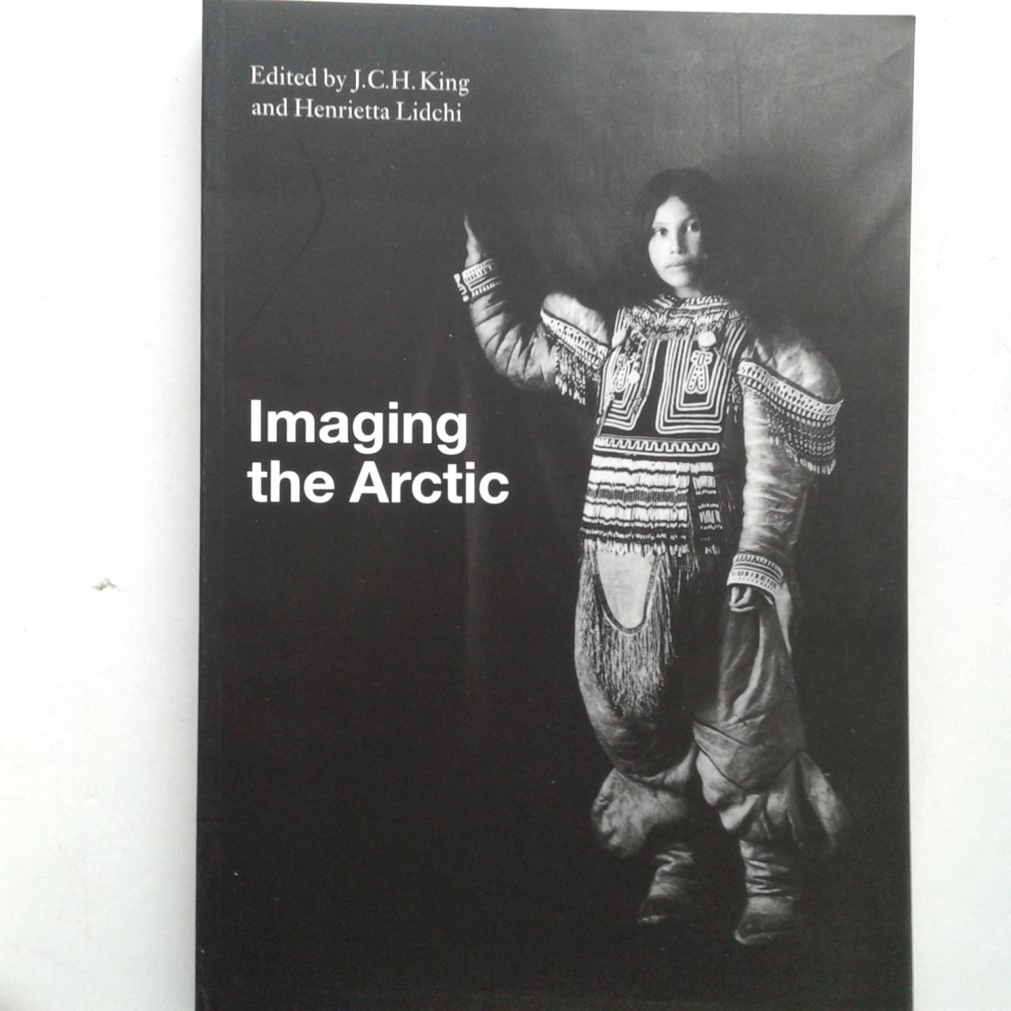 King, J.C.H. ; Lidchi, Henrietta - Imaging the Arctic