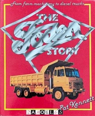 Pat Kennett - The Foden Story. From farm machinery to diesel trucks