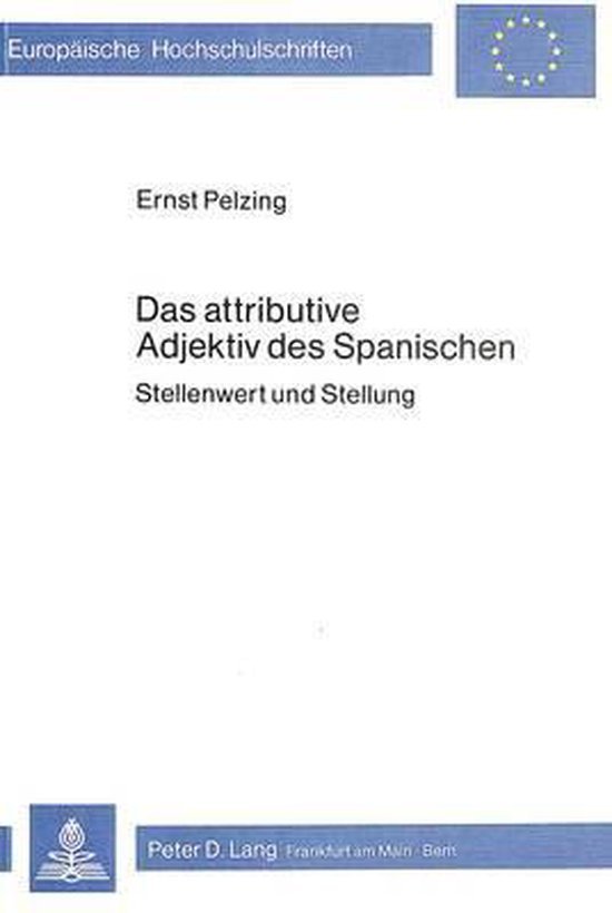 Pelzing, Ernst. - Das attributive Adjektiv des Spanischen : Stellenwert und Stellung.