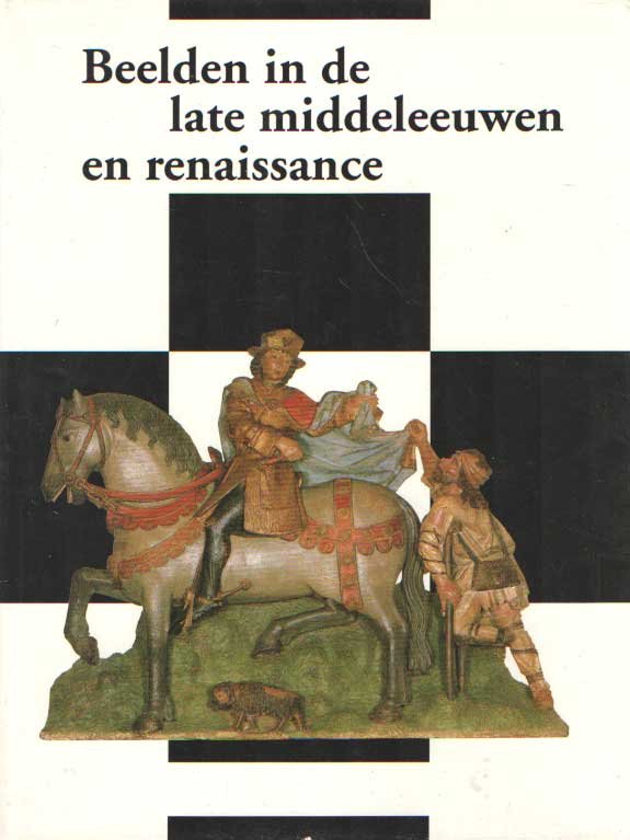 FALKENBURG, REINDERT, A.O. (EDS). - Beelden in de late Middeleeuwen en Renaissance.