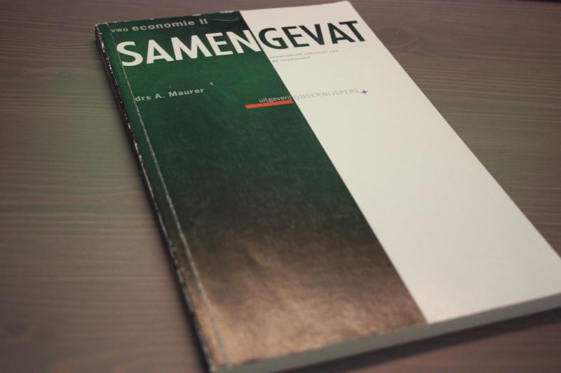 Maurer, drs. A. - SAMENGEVAT vwo economie II