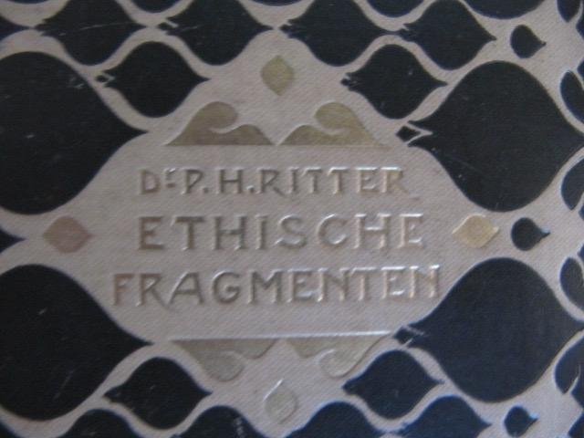 Dr. P.H. Ritter - Ethische Fragmenten- vijfde druk - 1905