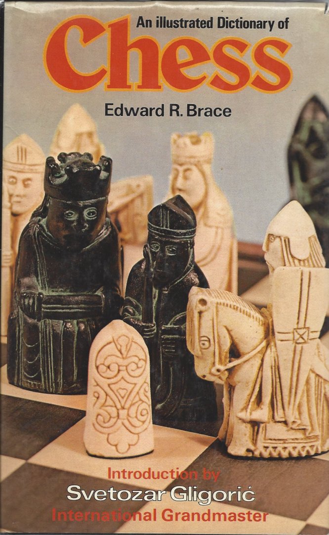 Brace, Edward R. - An Illustrated Dictionary of Chess